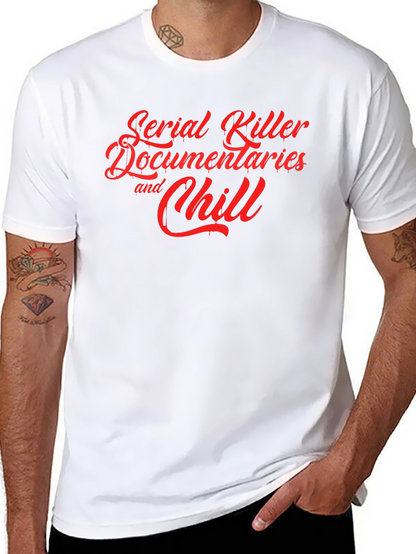 Serial Killer Documentaries and Chill T-Shirt