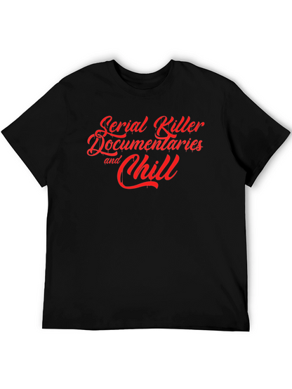 Serial Killer Documentaries and Chill T-Shirt