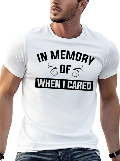 In Memory Of When I Cared Graphic Tee