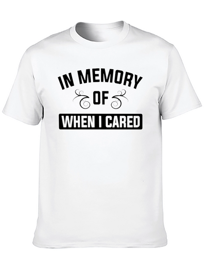 In Memory Of When I Cared Graphic Tee
