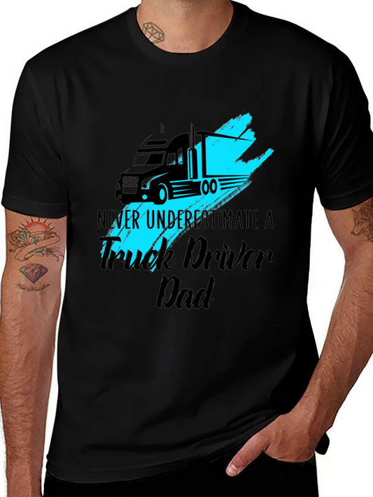 Truck Driver Dad T-Shirt - Never Underestimate