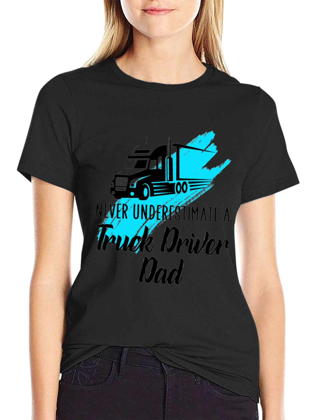 Truck Driver Dad T-Shirt - Never Underestimate