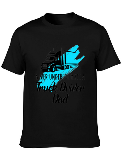 Truck Driver Dad T-Shirt - Never Underestimate