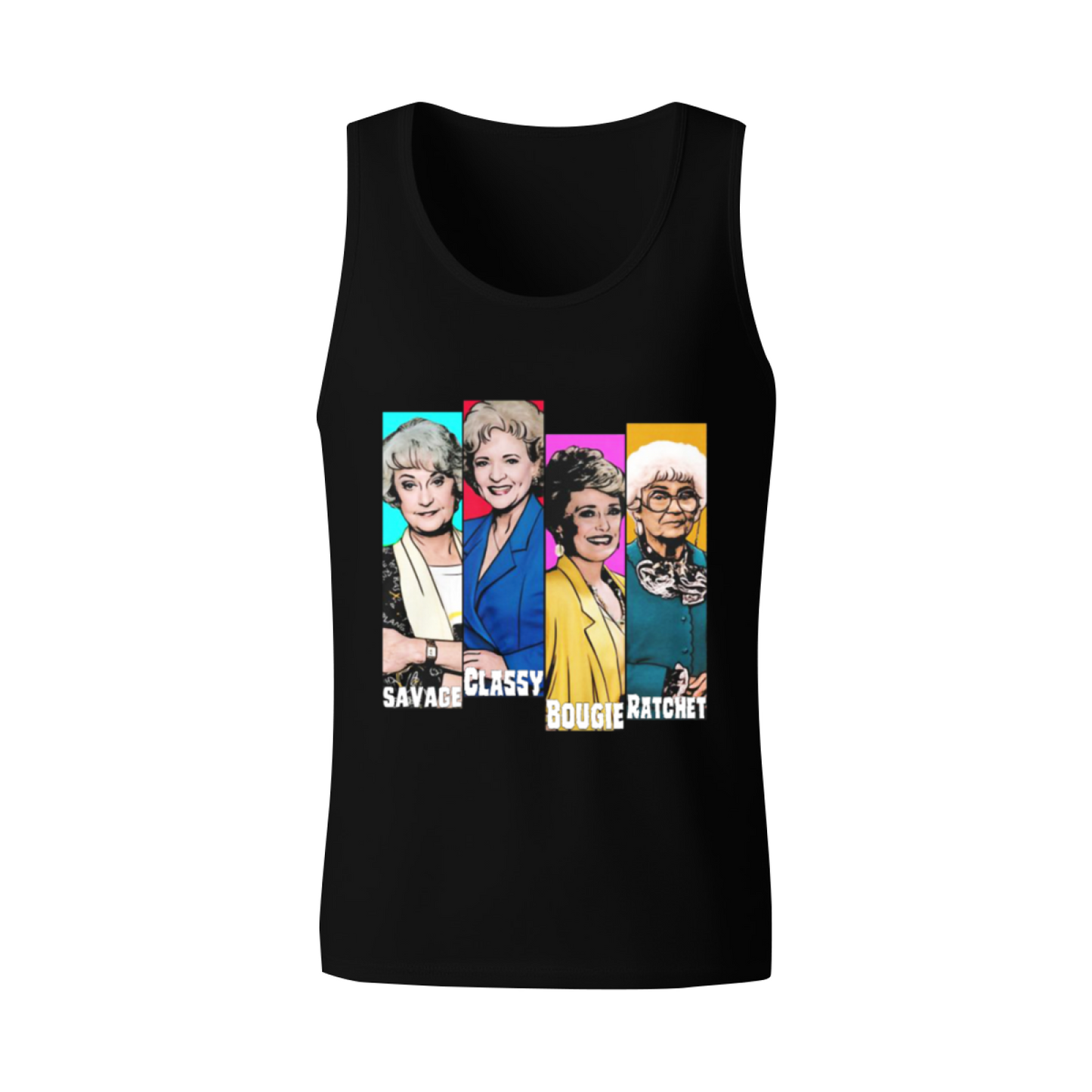 The Golden Girls Savage Classy Bougie Ratchet Tank