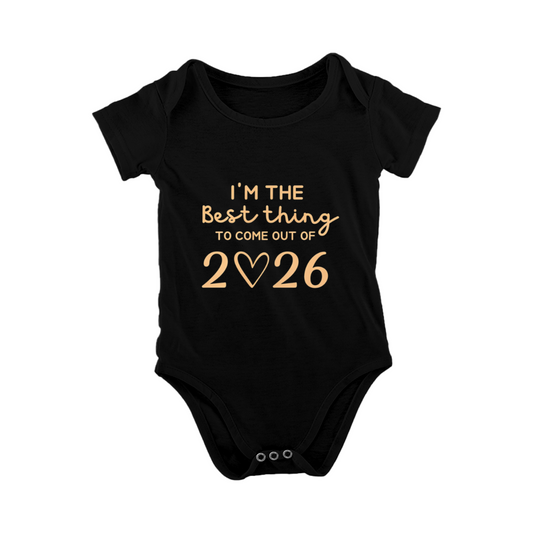 I¡¯m The Best Thing To Come Out Of 2026 Newborn Keepsake Bodysuit