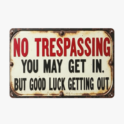 Funny No Trespassing Retro Rustic Metal Wall Sign