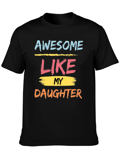 Awesome Like My Daughter Graphic Tee