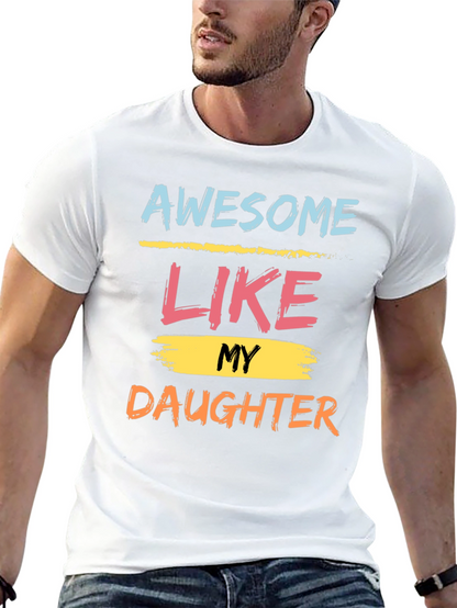 Awesome Like My Daughter Graphic Tee