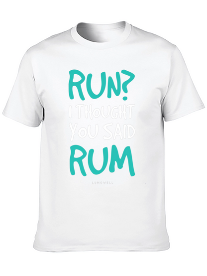 Funny Run? Rum! Graphic T-Shirt - Soft Cotton Tee