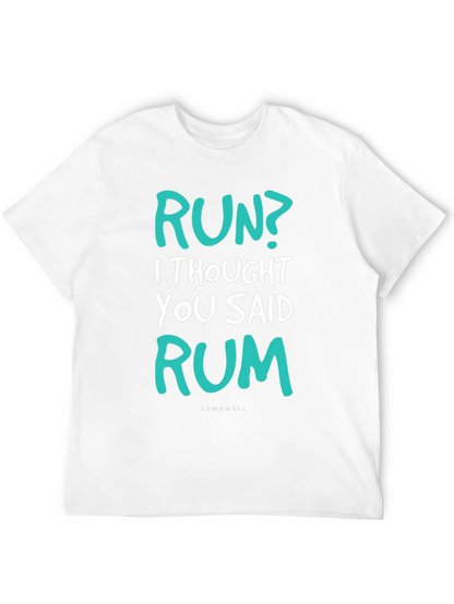 Funny Run? Rum! Graphic T-Shirt - Soft Cotton Tee