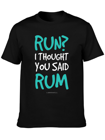 Funny Run? Rum! Graphic T-Shirt - Soft Cotton Tee
