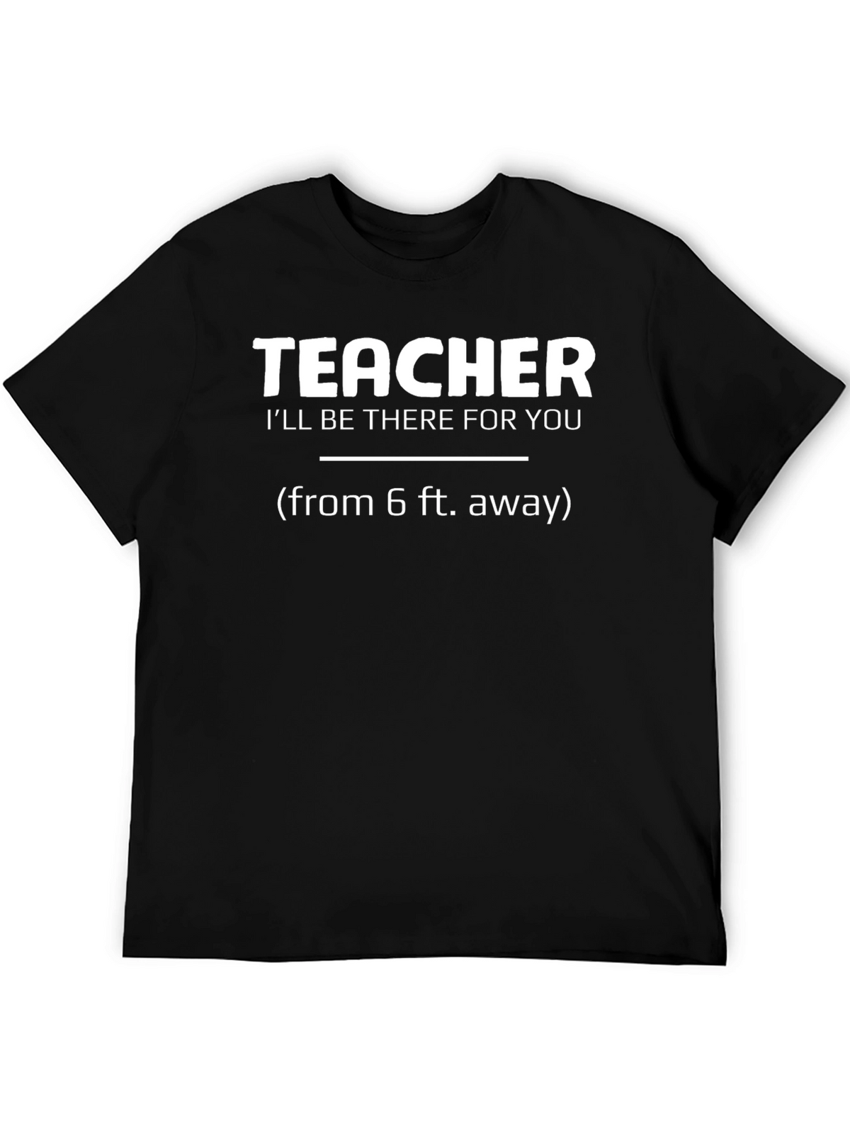 Teacher Ill Be There For You T-Shirt