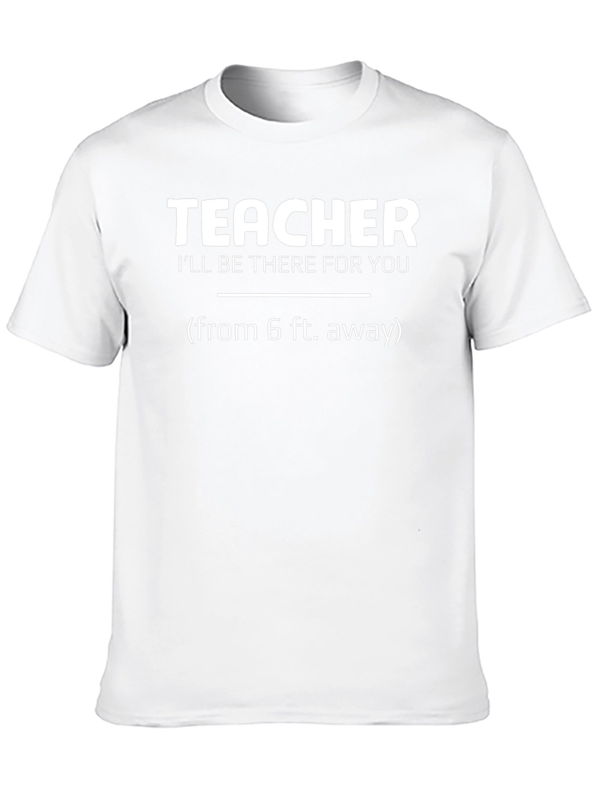 Teacher Ill Be There For You T-Shirt