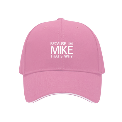 Personalized Because I¡¯m MIKE That¡¯s Why Red Sandwich Brim Baseball Cap, Custom Name Gift Hat