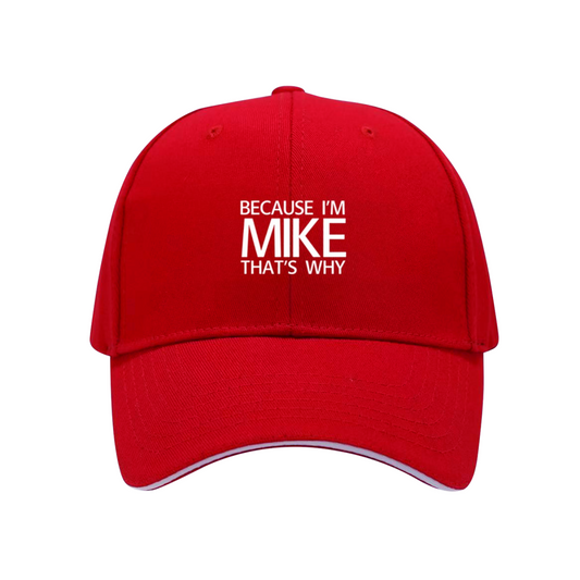 Personalized Because I¡¯m MIKE That¡¯s Why Red Sandwich Brim Baseball Cap, Custom Name Gift Hat