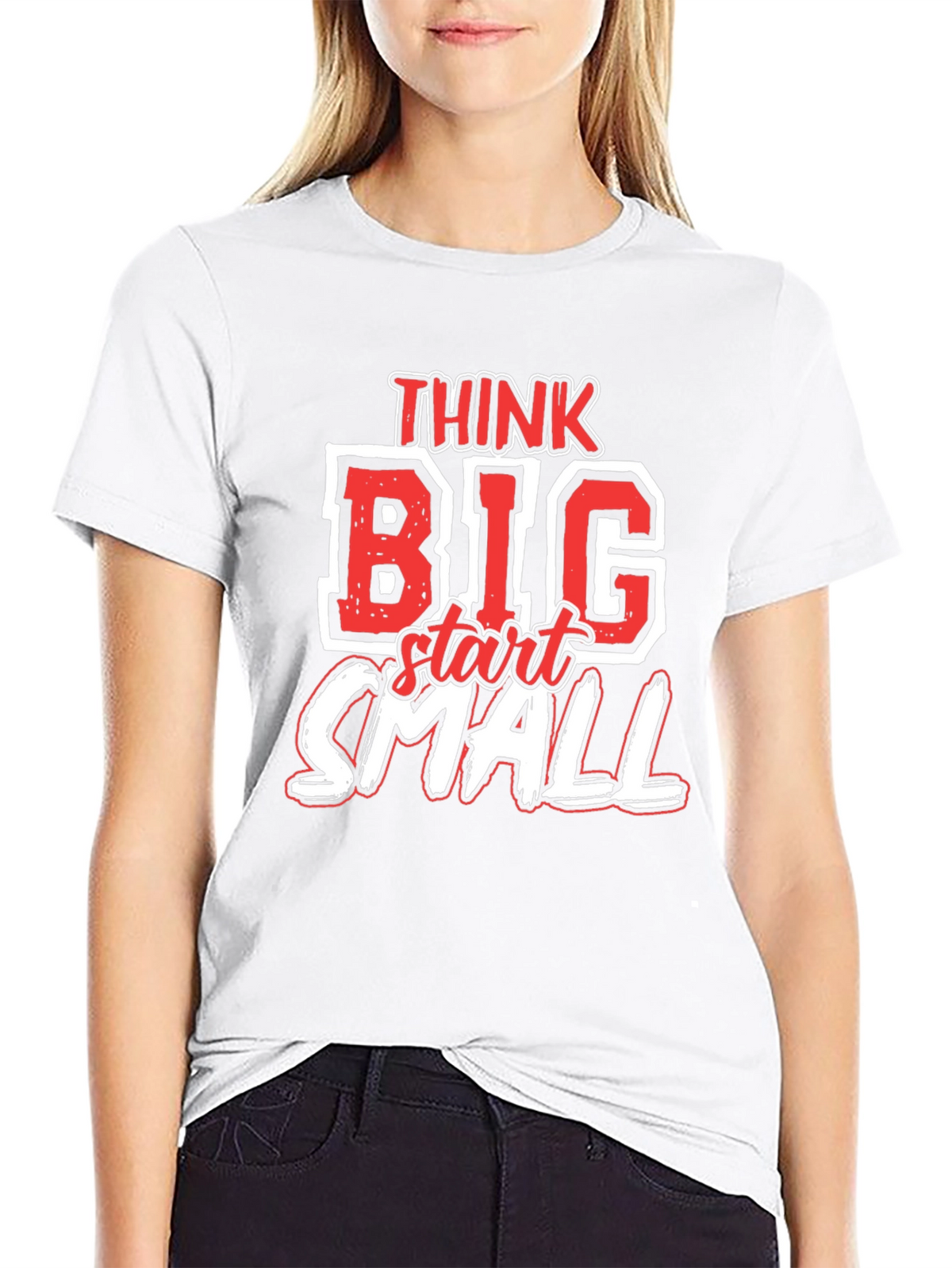 Think Big Start Small Graphic T-Shirt - Motivational Tee