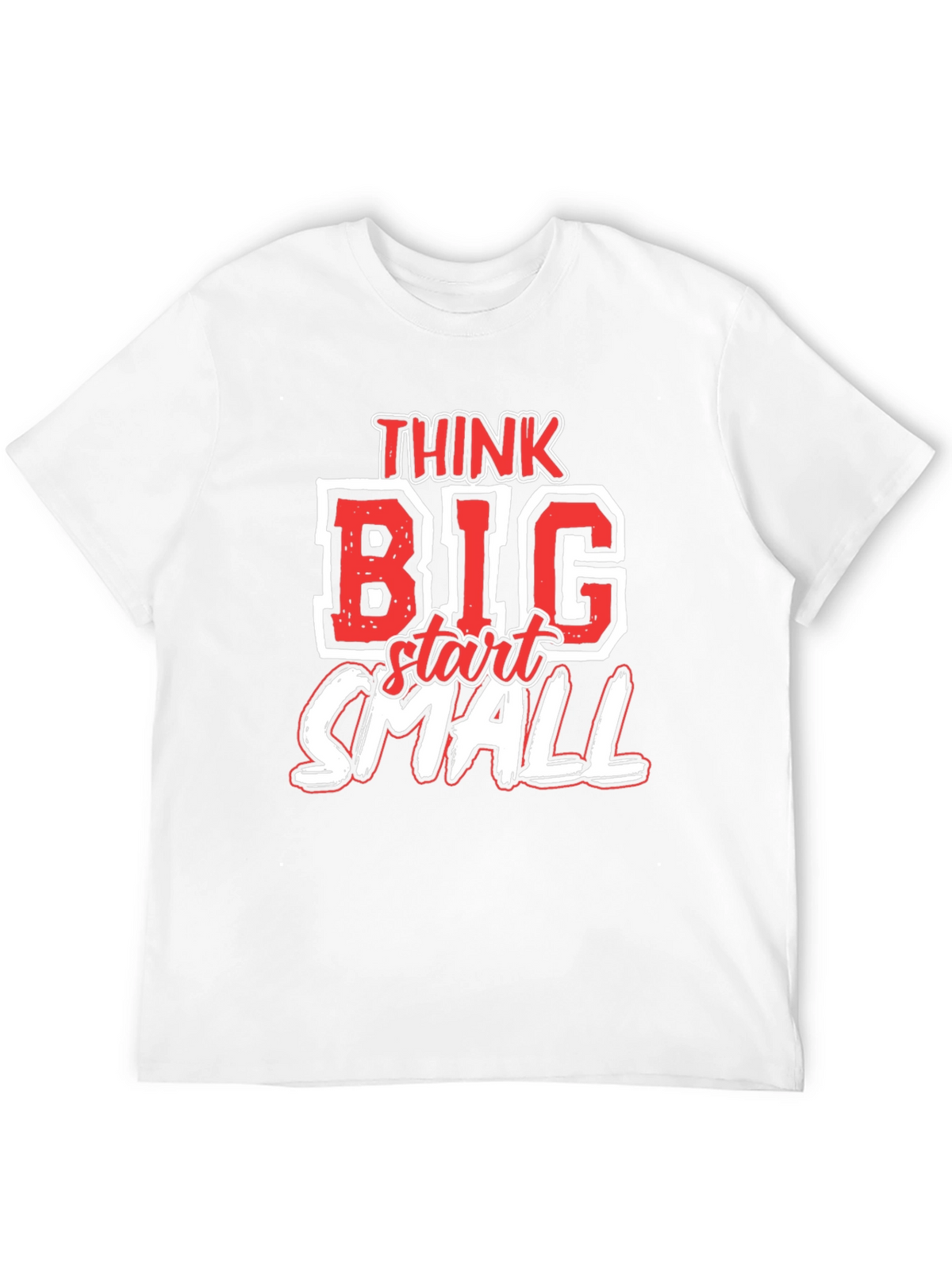 Think Big Start Small Graphic T-Shirt - Motivational Tee