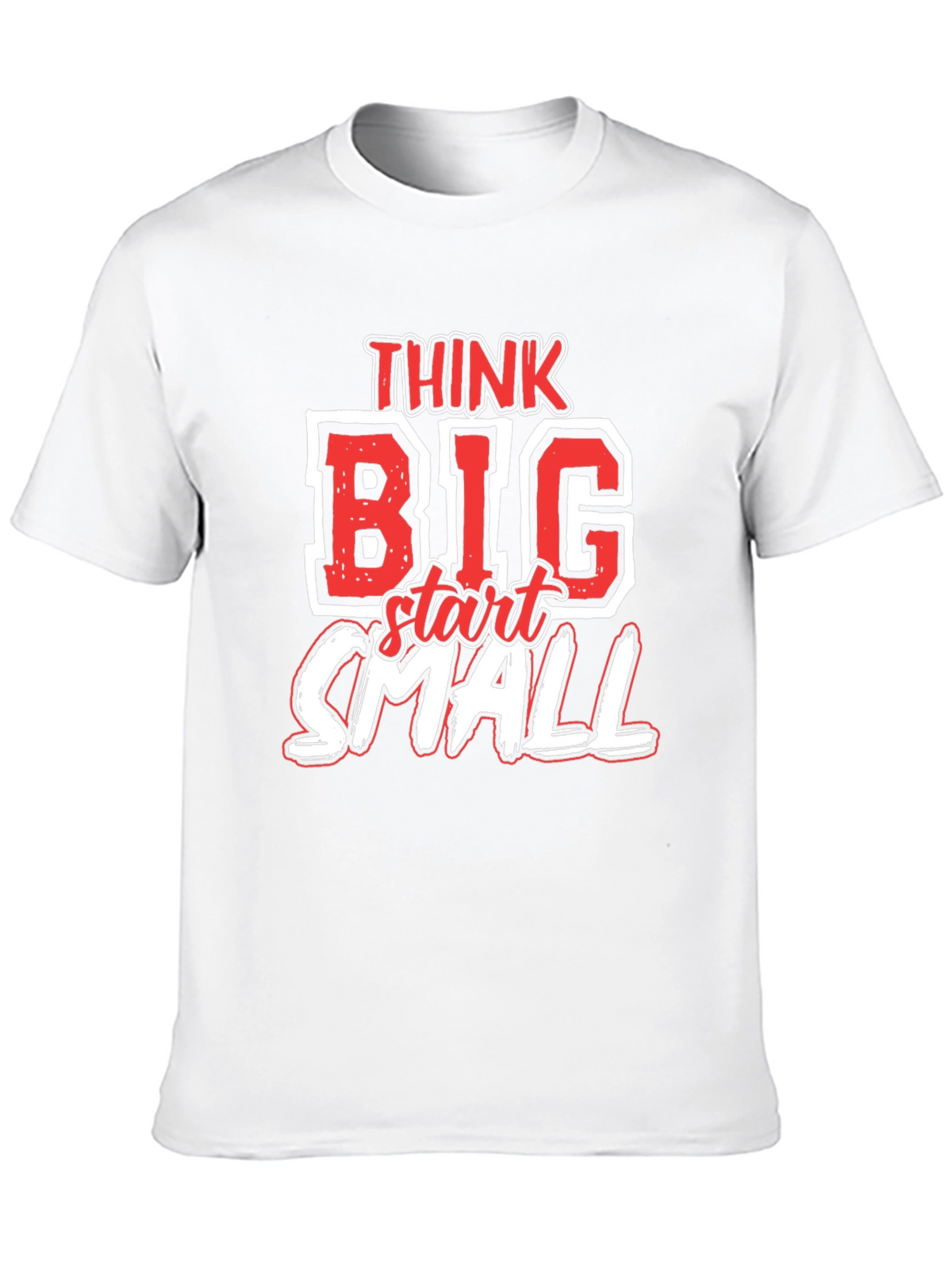 Think Big Start Small Graphic T-Shirt - Motivational Tee