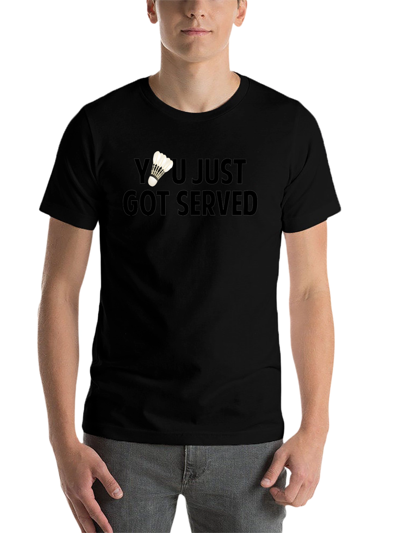 You Just Got Served Badminton T-Shirt