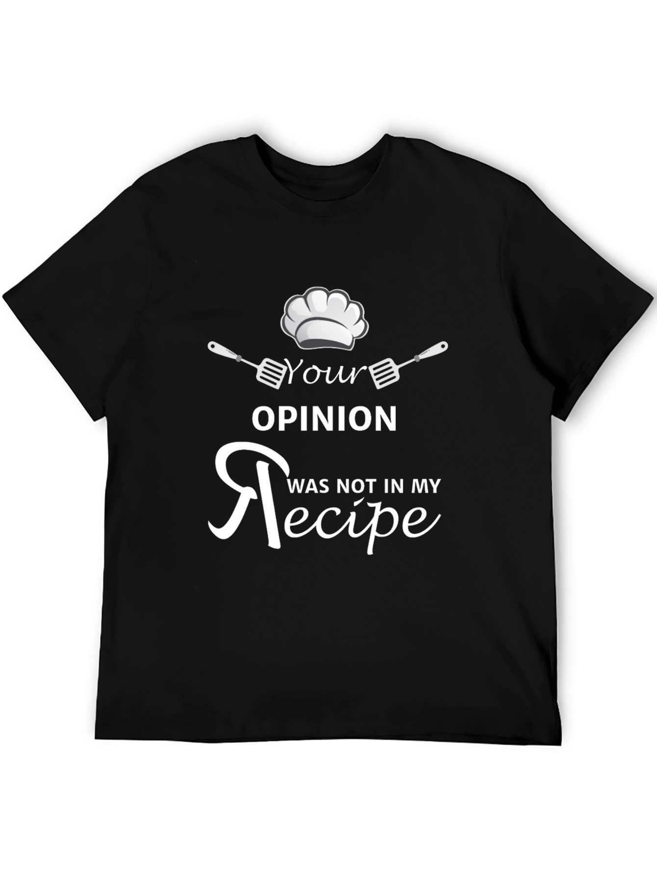 Your Opinion Not In My Recipe Funny Cook T-Shirt