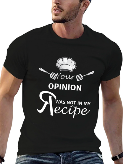 Your Opinion Not In My Recipe Funny Cook T-Shirt