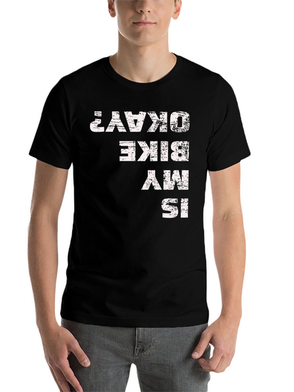 Is My Bike Okay? Graphic T-Shirt