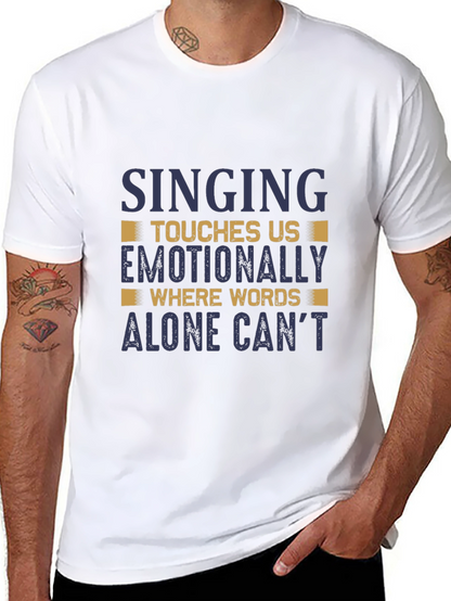 Singing Emotionally Touches Us Mens T-Shirt