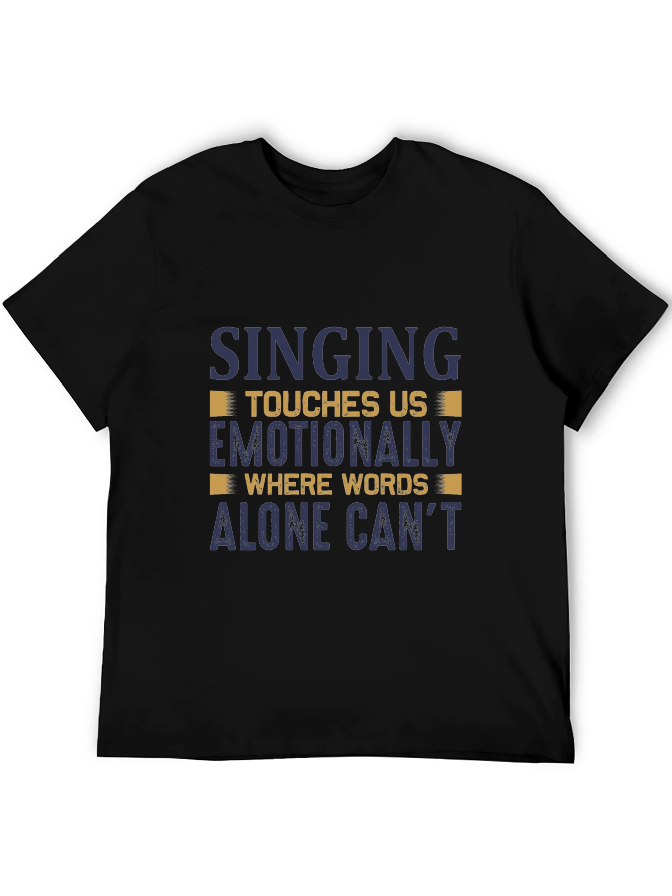 Singing Emotionally Touches Us Mens T-Shirt