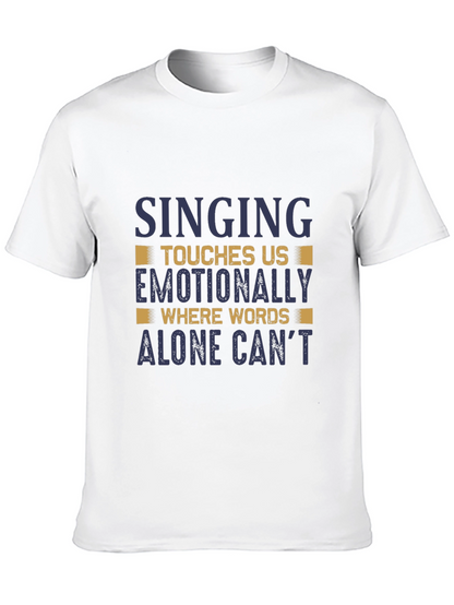 Singing Emotionally Touches Us Mens T-Shirt