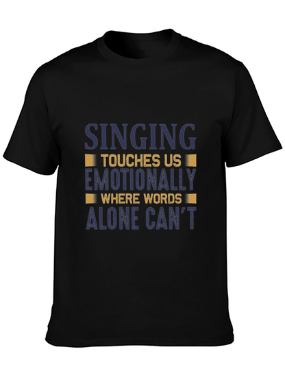 Singing Emotionally Touches Us Mens T-Shirt