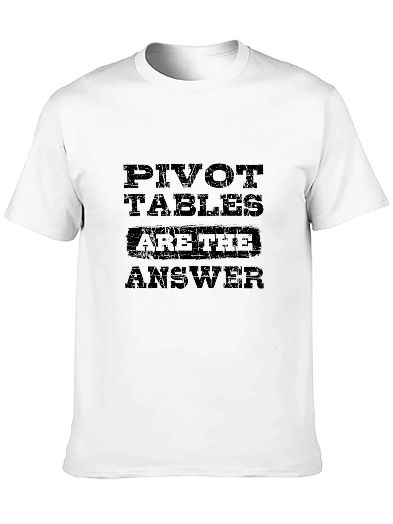 Pivot Tables are the Answer Black T-Shirt