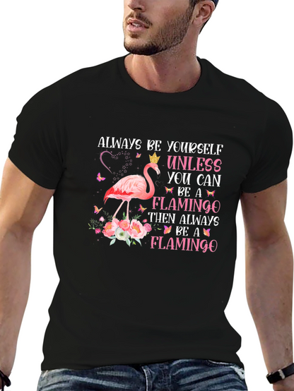 Always Be a Flamingo Graphic T-Shirt