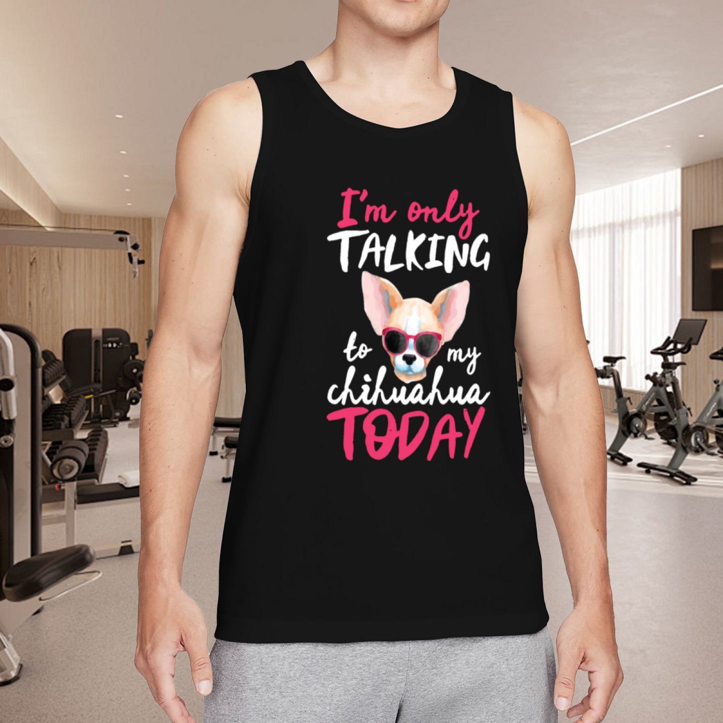I'm Only Talking To My Chihuahua Cute Dog Tank Top
