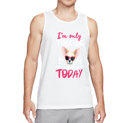 I'm Only Talking To My Chihuahua Cute Dog Tank Top