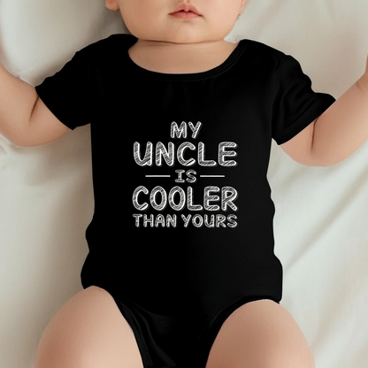 My Uncle Is Cooler Than Yours Funny Infant Onesie Gift