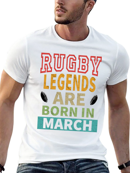 Rugby Legends Born in March T-Shirt