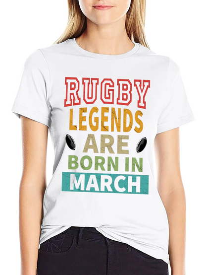 Rugby Legends Born in March T-Shirt