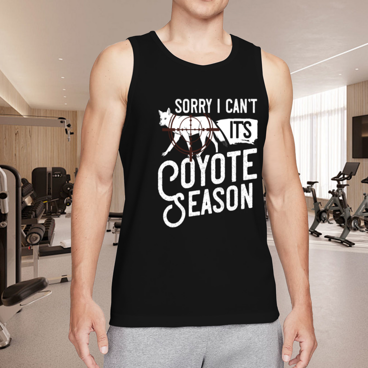 Sorry I Can't It's Coyote Season Hunting Tank Top