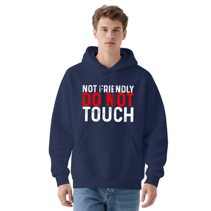 Not Friendly Do Not Touch Sarcastic Unisex Hoodie, Relaxed Wear