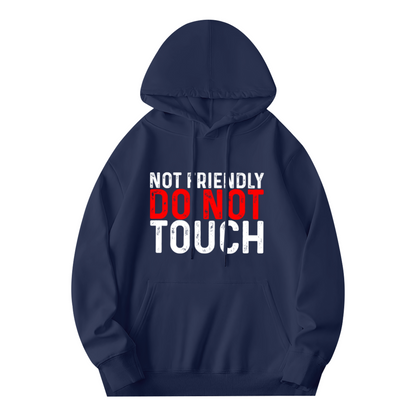Not Friendly Do Not Touch Sarcastic Unisex Hoodie, Relaxed Wear