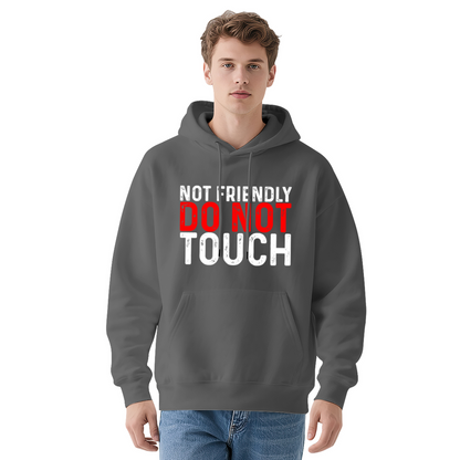 Not Friendly Do Not Touch Sarcastic Unisex Hoodie, Relaxed Wear
