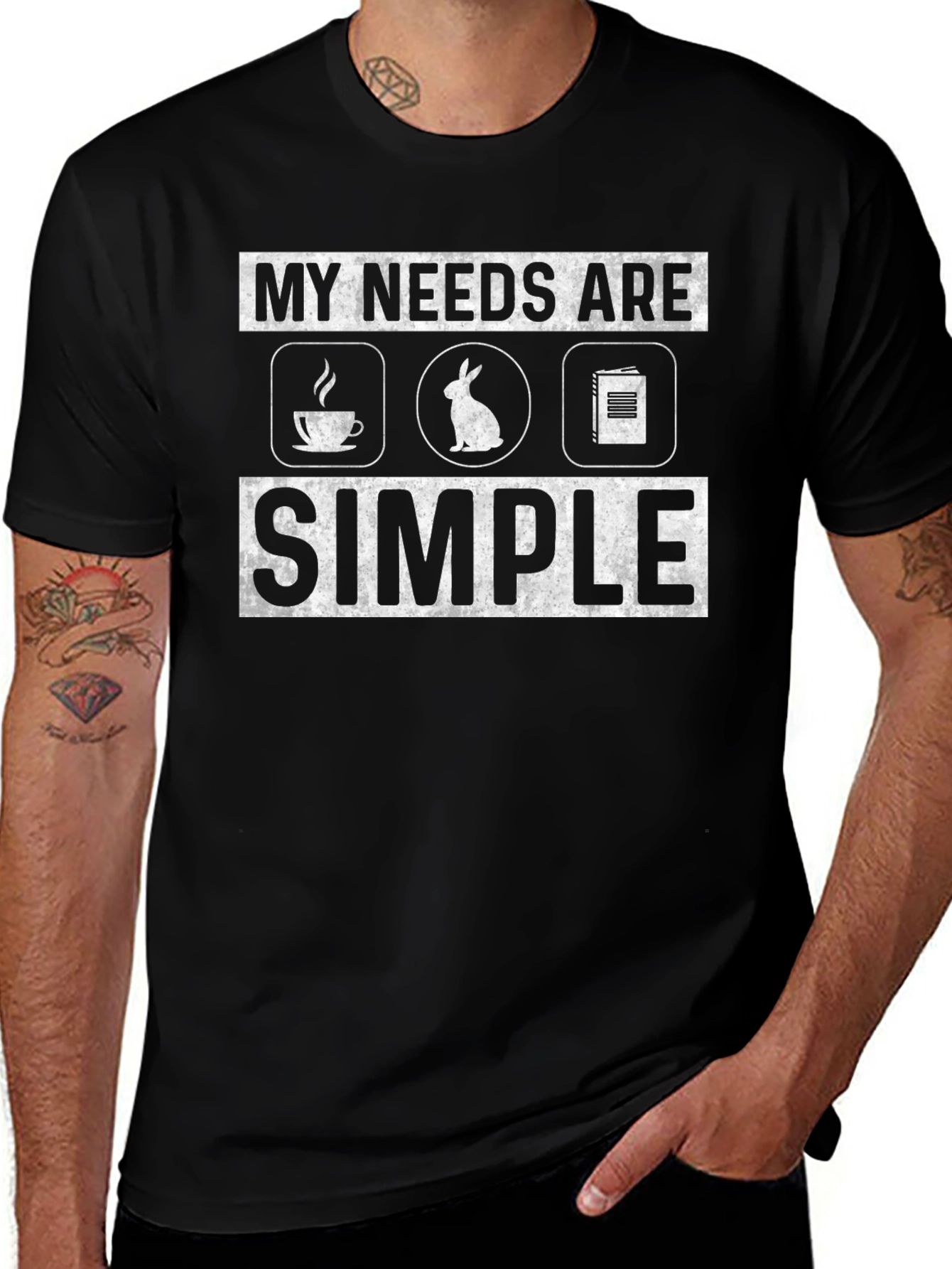 My Needs Are Simple T-Shirt