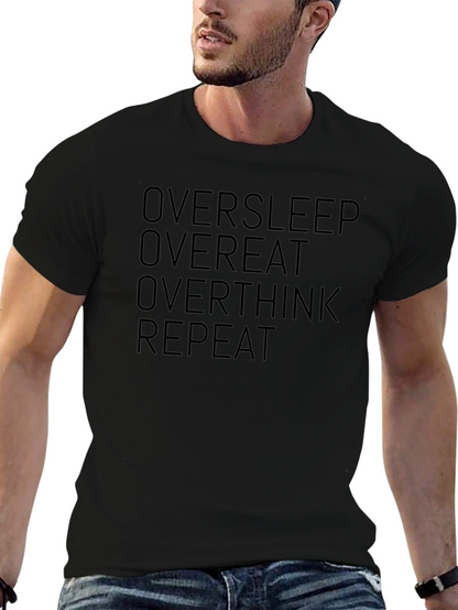 Oversleep Overeat Overthink Repeat T-Shirt