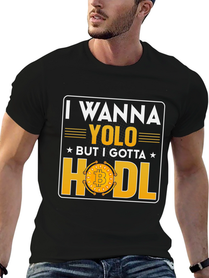 I Wanna YOLO But I Gotta HODL Bitcoin T-Shirt
