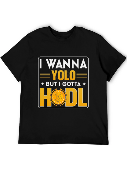 I Wanna YOLO But I Gotta HODL Bitcoin T-Shirt