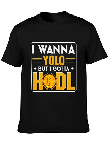 I Wanna YOLO But I Gotta HODL Bitcoin T-Shirt