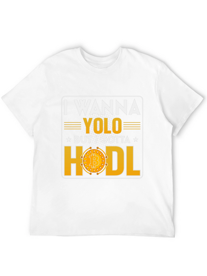 I Wanna YOLO But I Gotta HODL Bitcoin T-Shirt