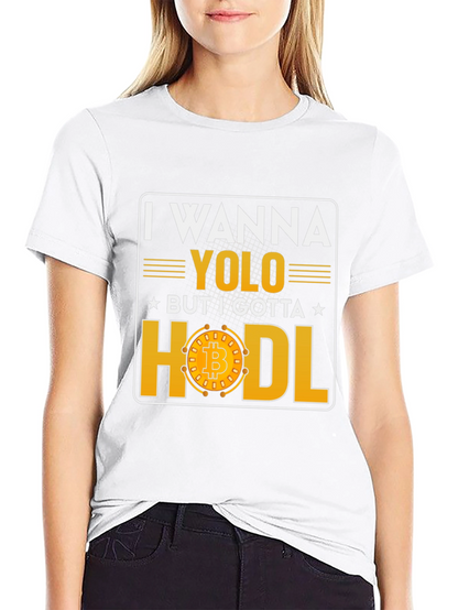 I Wanna YOLO But I Gotta HODL Bitcoin T-Shirt