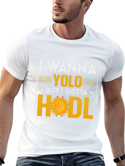 I Wanna YOLO But I Gotta HODL Bitcoin T-Shirt