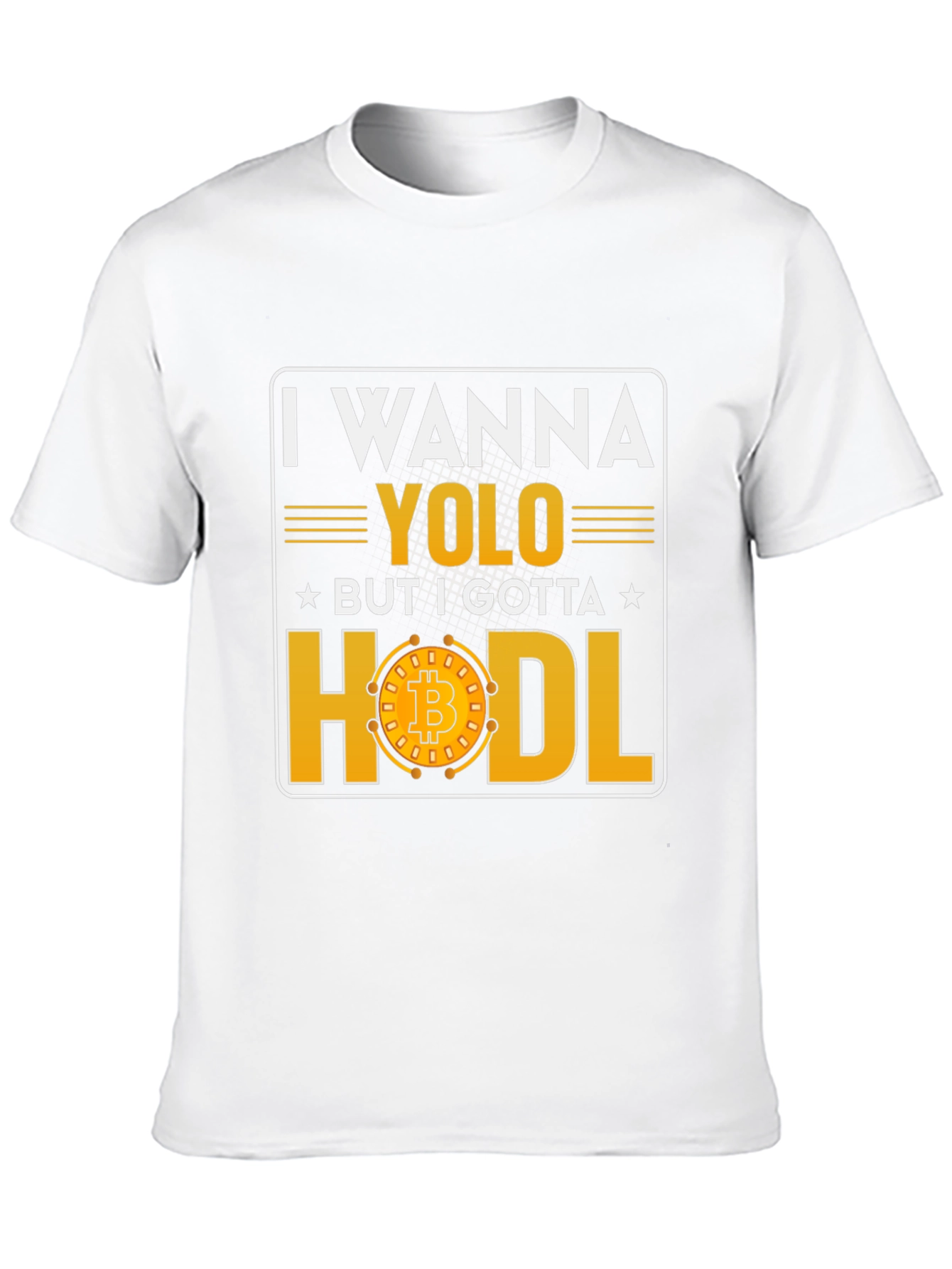 I Wanna YOLO But I Gotta HODL Bitcoin T-Shirt